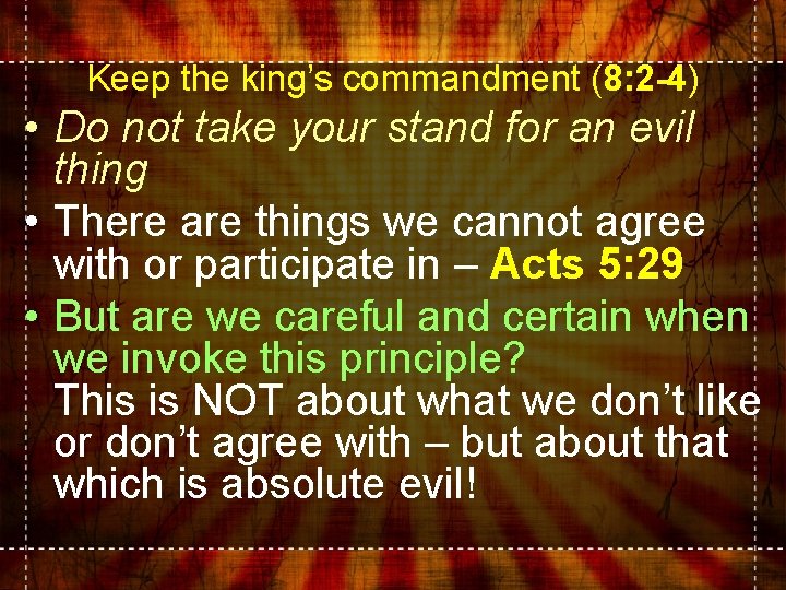 Keep the king’s commandment (8: 2 -4) • Do not take your stand for Keep the king’s commandment (8: 2 -4) • Do not take your stand for