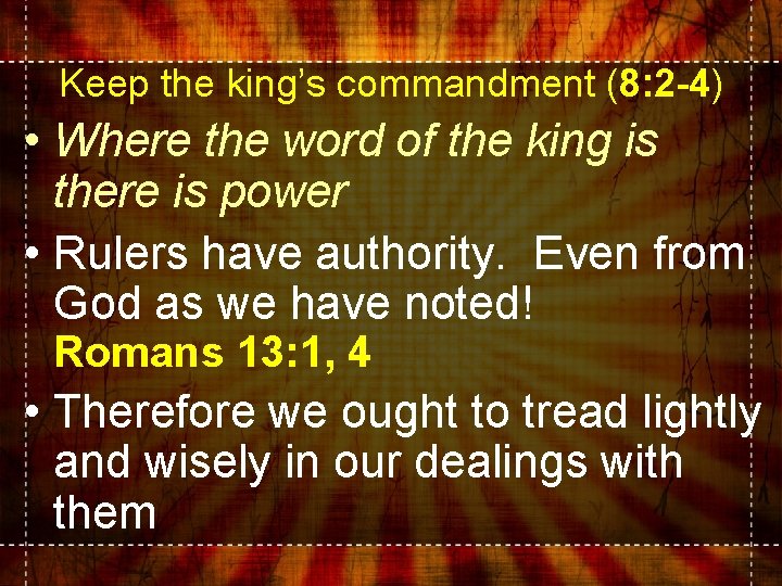 Keep the king’s commandment (8: 2 -4) • Where the word of the king Keep the king’s commandment (8: 2 -4) • Where the word of the king
