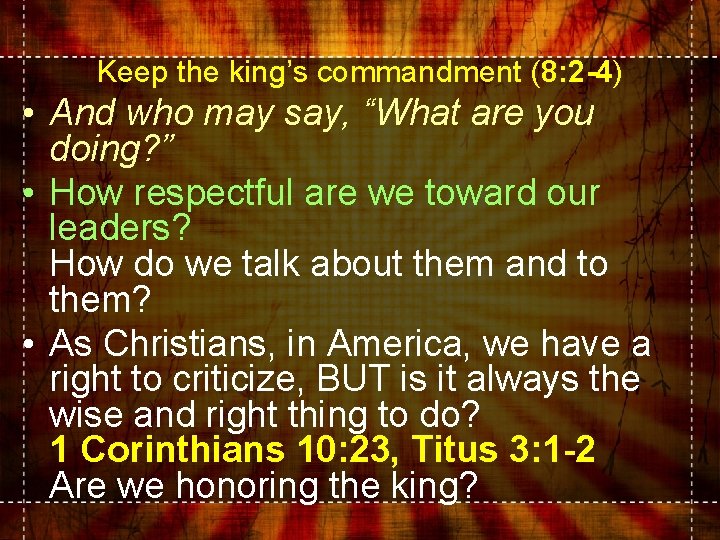 Keep the king’s commandment (8: 2 -4) • And who may say, “What are Keep the king’s commandment (8: 2 -4) • And who may say, “What are