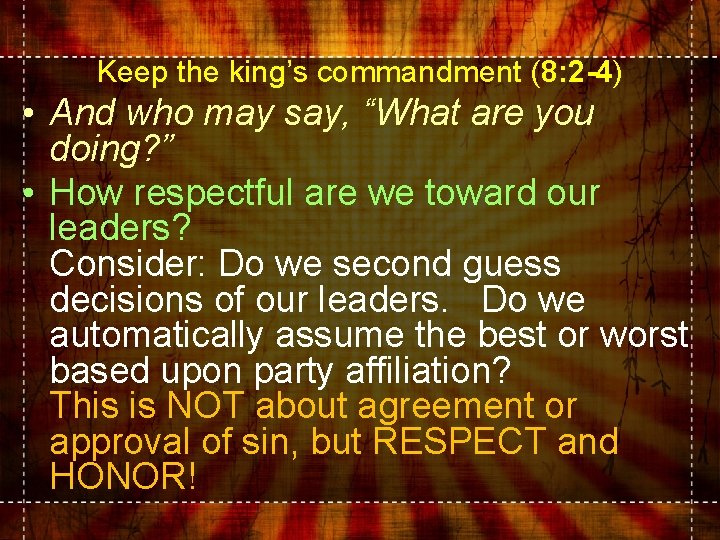 Keep the king’s commandment (8: 2 -4) • And who may say, “What are Keep the king’s commandment (8: 2 -4) • And who may say, “What are