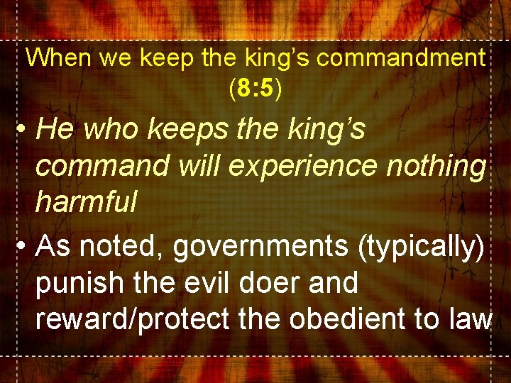 When we keep the king’s commandment (8: 5) • He who keeps the king’s When we keep the king’s commandment (8: 5) • He who keeps the king’s