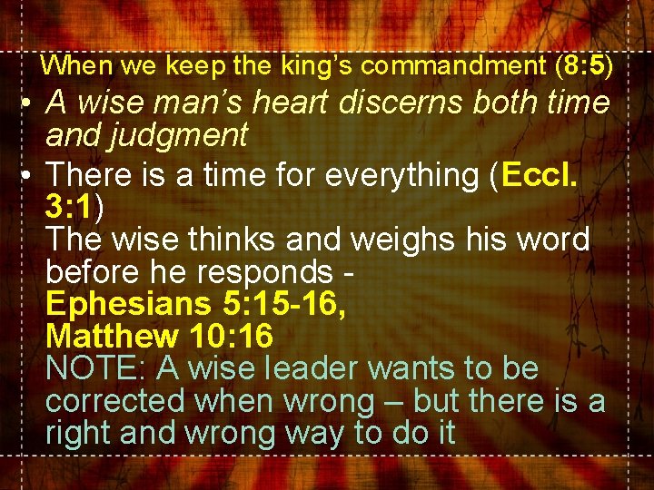 When we keep the king’s commandment (8: 5) • A wise man’s heart discerns When we keep the king’s commandment (8: 5) • A wise man’s heart discerns