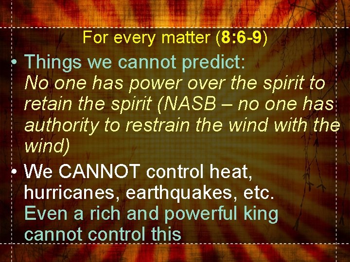 For every matter (8: 6 -9) • Things we cannot predict: No one has For every matter (8: 6 -9) • Things we cannot predict: No one has