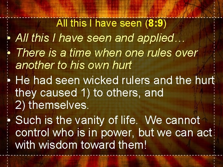 All this I have seen (8: 9) • All this I have seen and All this I have seen (8: 9) • All this I have seen and