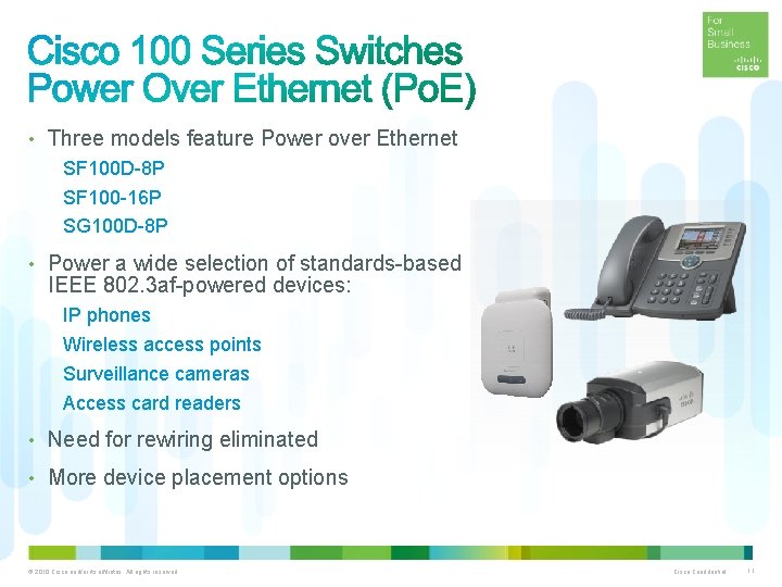  • Three models feature Power over Ethernet SF 100 D-8 P SF 100