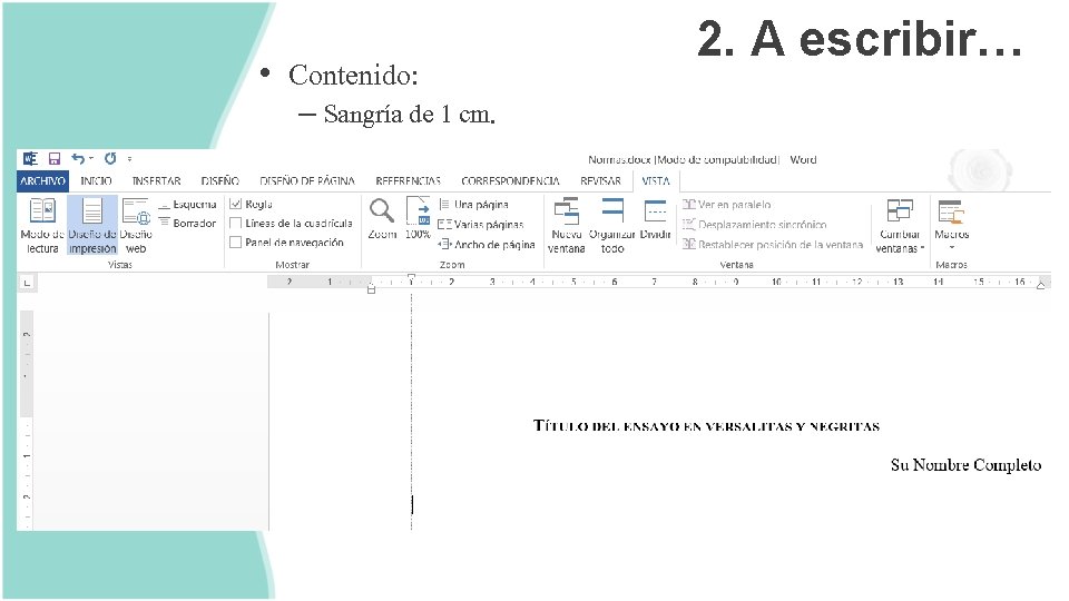  • Contenido: – Sangría de 1 cm. 2. A escribir… 