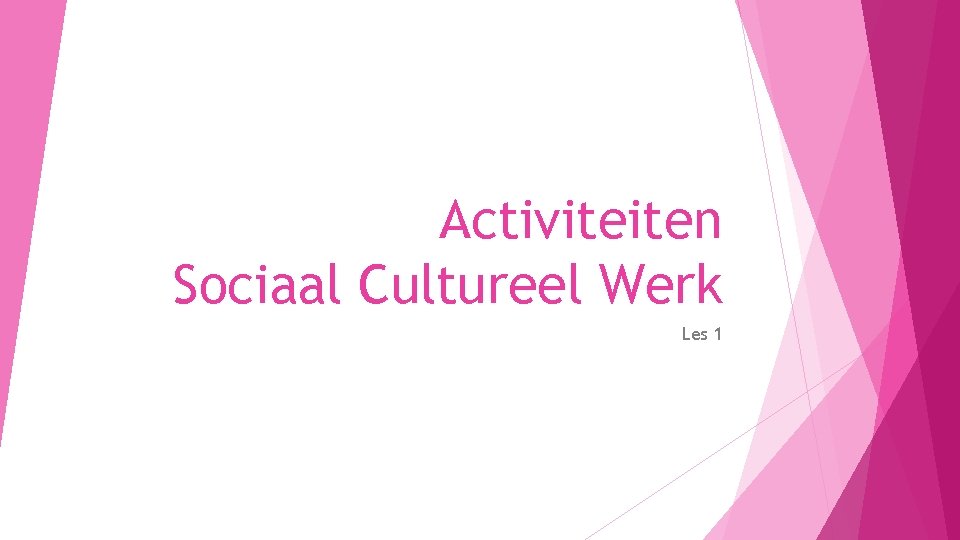 Activiteiten Sociaal Cultureel Werk Les 1 