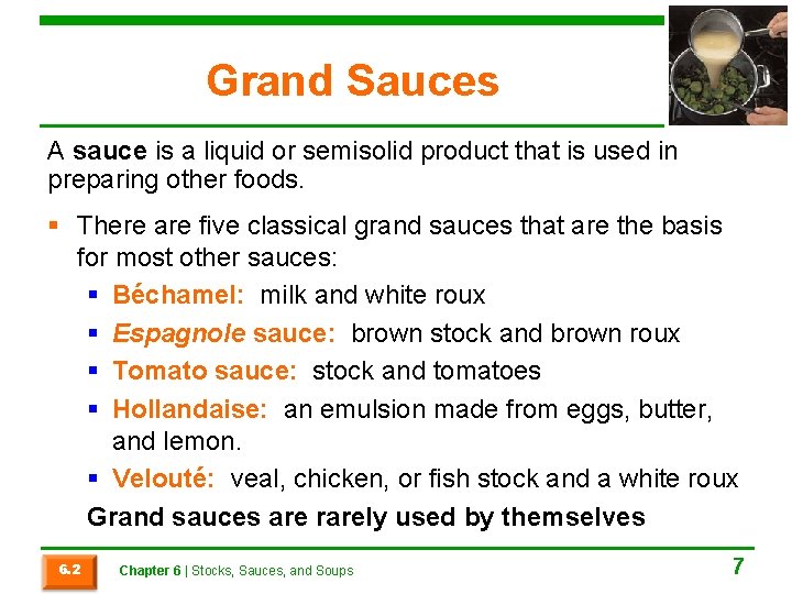 Grand Sauces A sauce is a liquid or semisolid product that is used in