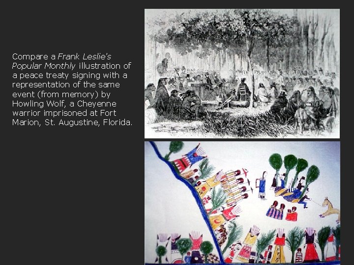 Compare a Frank Leslie’s Popular Monthly illustration of a peace treaty signing with a