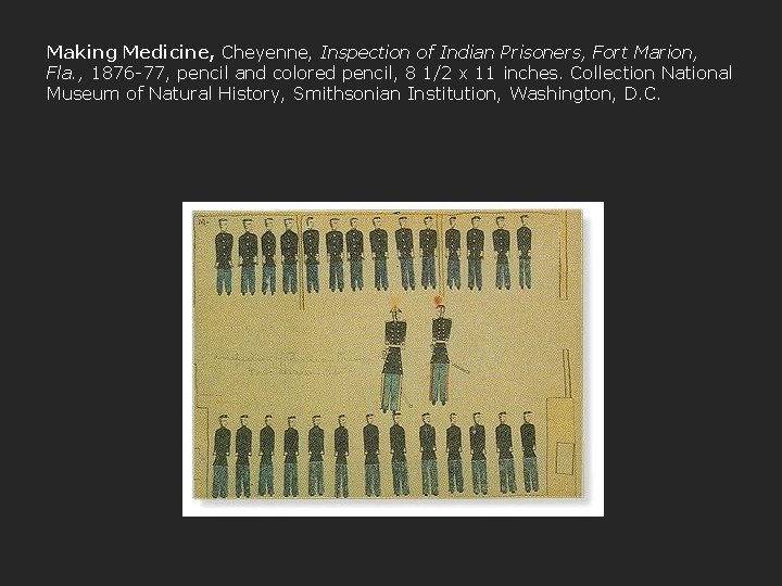 Making Medicine, Cheyenne, Inspection of Indian Prisoners, Fort Marion, Fla. , 1876 -77, pencil