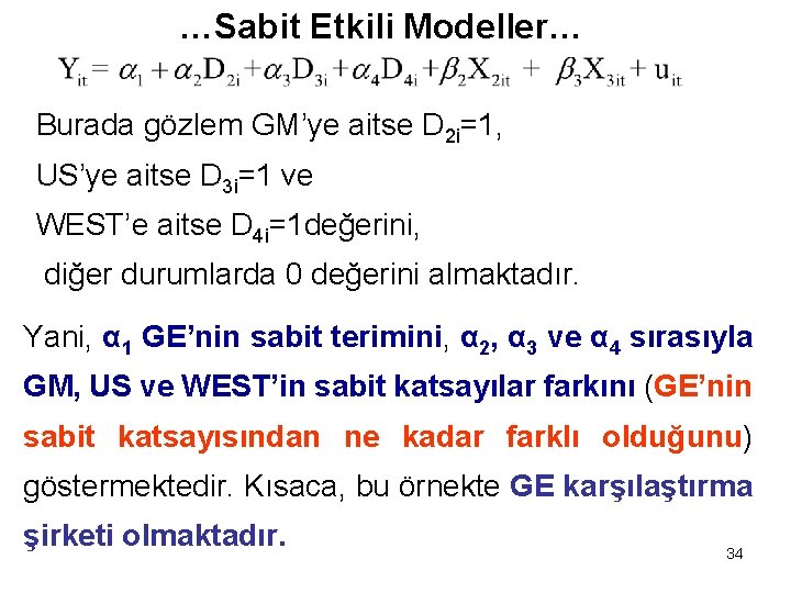 …Sabit Etkili Modeller… Burada gözlem GM’ye aitse D 2 i=1, US’ye aitse D 3