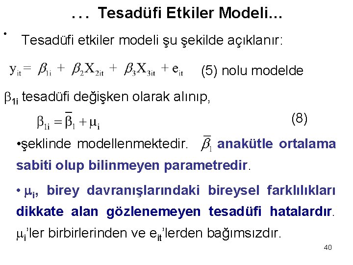 … Tesadüfi Etkiler Modeli… • Tesadüfi etkiler modeli şu şekilde açıklanır: (5) nolu modelde