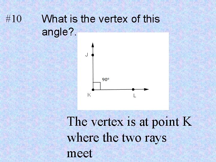 #10 What is the vertex of this angle? . 560 ÷ 7 The vertex