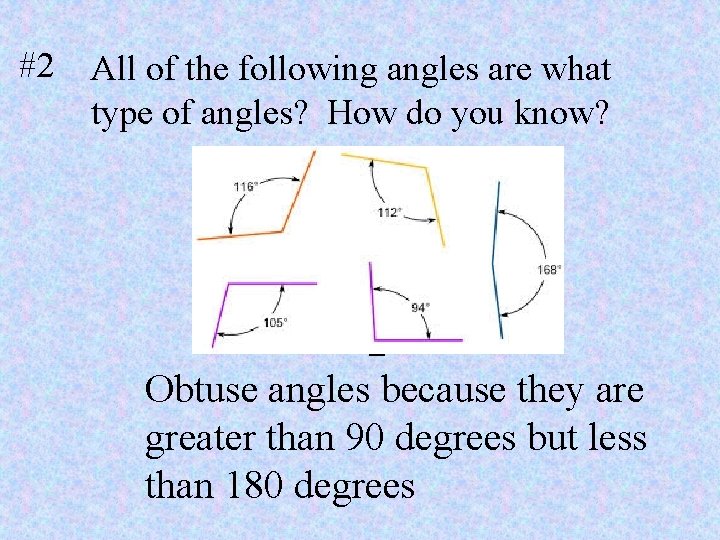 #2 All of the following angles are what type of angles? How do you