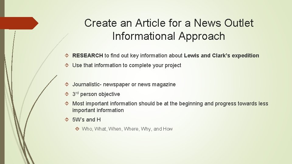 Create an Article for a News Outlet Informational Approach RESEARCH to find out key