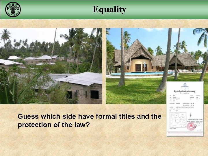 Equality Guess which side have formal titles and the protection of the law? 