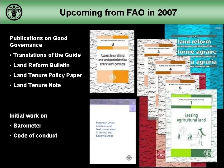 Upcoming from FAO in 2007 Publications on Good Governance • Translations of the Guide