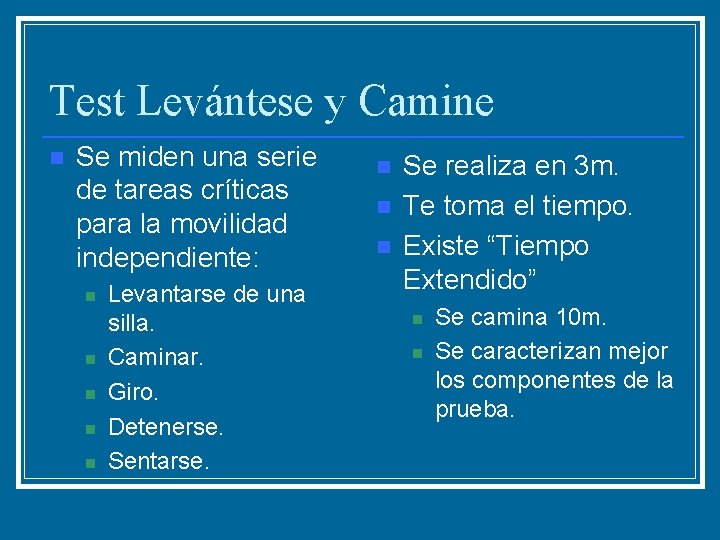 Test Levántese y Camine n Se miden una serie de tareas críticas para la