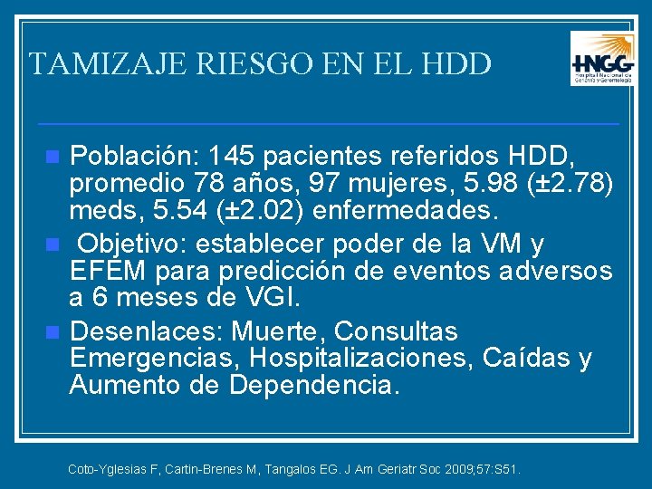 TAMIZAJE RIESGO EN EL HDD Población: 145 pacientes referidos HDD, promedio 78 años, 97