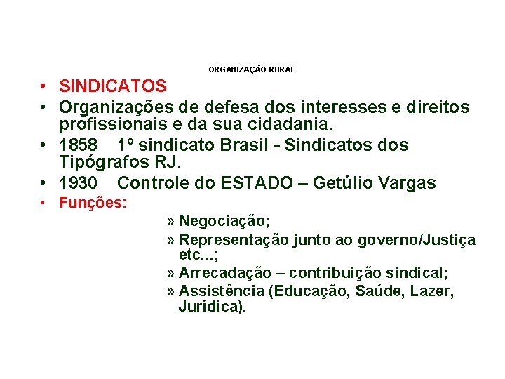 ORGANIZAÇÃO RURAL • SINDICATOS • Organizações de defesa dos interesses e direitos profissionais e