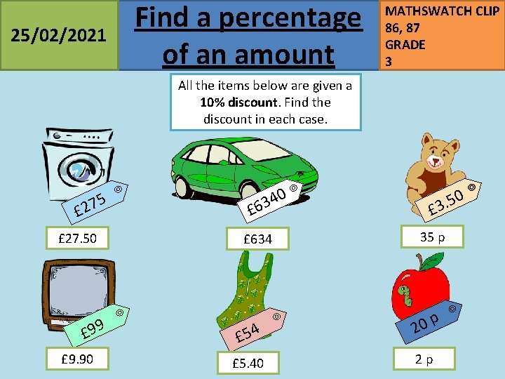 25/02/2021 Find a percentage of an amount MATHSWATCH CLIP 86, 87 GRADE 3 All