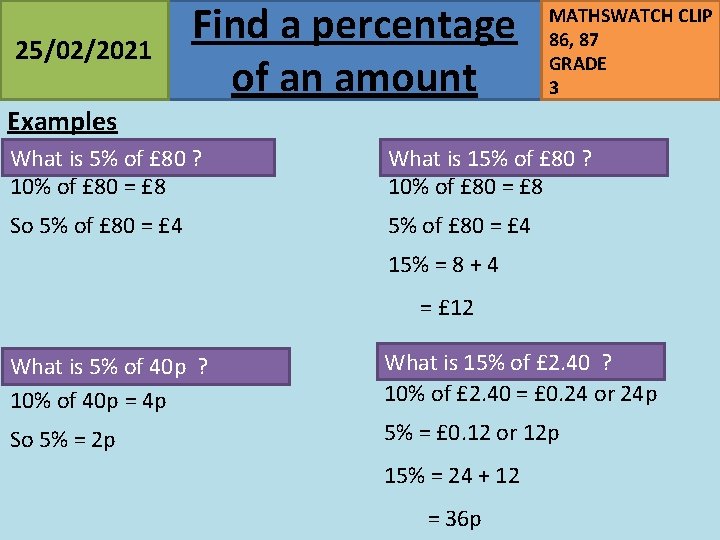 25/02/2021 Find a percentage of an amount MATHSWATCH CLIP 86, 87 GRADE 3 Examples