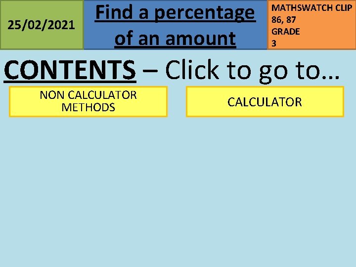 25/02/2021 Find a percentage of an amount MATHSWATCH CLIP 86, 87 GRADE 3 CONTENTS