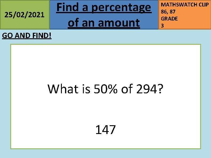 Find a percentage of an amount 25/02/2021 MATHSWATCH CLIP 86, 87 GRADE 3 GO