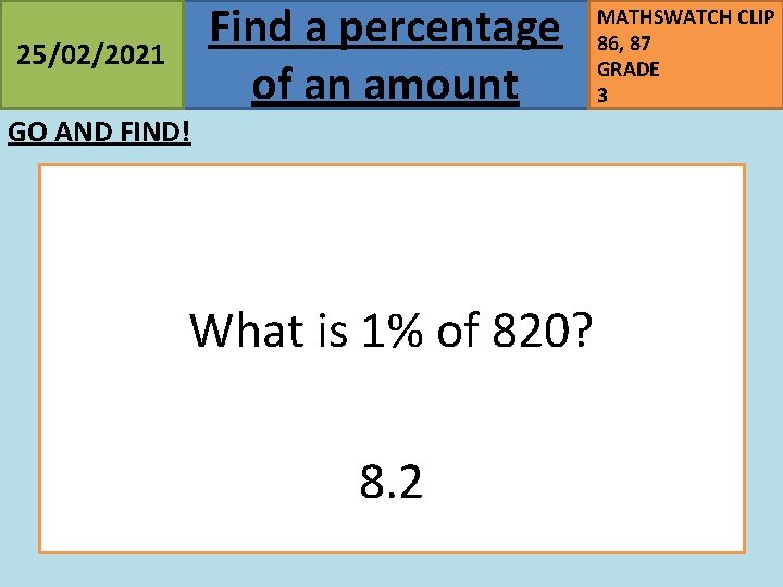 Find a percentage of an amount 25/02/2021 GO AND FIND! What is 1% of