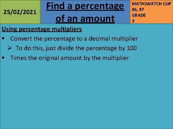 25/02/2021 Find a percentage of an amount MATHSWATCH CLIP 86, 87 GRADE 3 Using