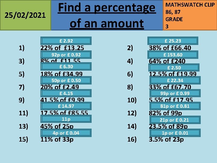 25/02/2021 Find a percentage of an amount MATHSWATCH CLIP 86, 87 GRADE 3 £