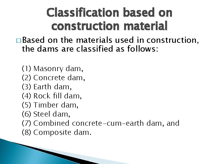 � Based Classification based on construction material on the materials used in construction, the