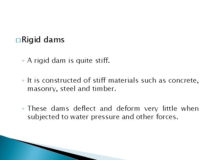 � Rigid dams ◦ A rigid dam is quite stiff. ◦ It is constructed � Rigid dams ◦ A rigid dam is quite stiff. ◦ It is constructed