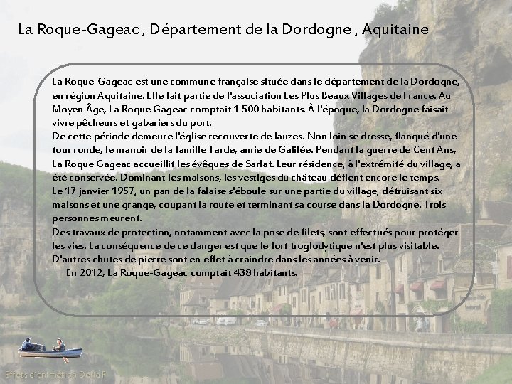 La Roque-Gageac , Département de la Dordogne , Aquitaine La Roque-Gageac est une commune