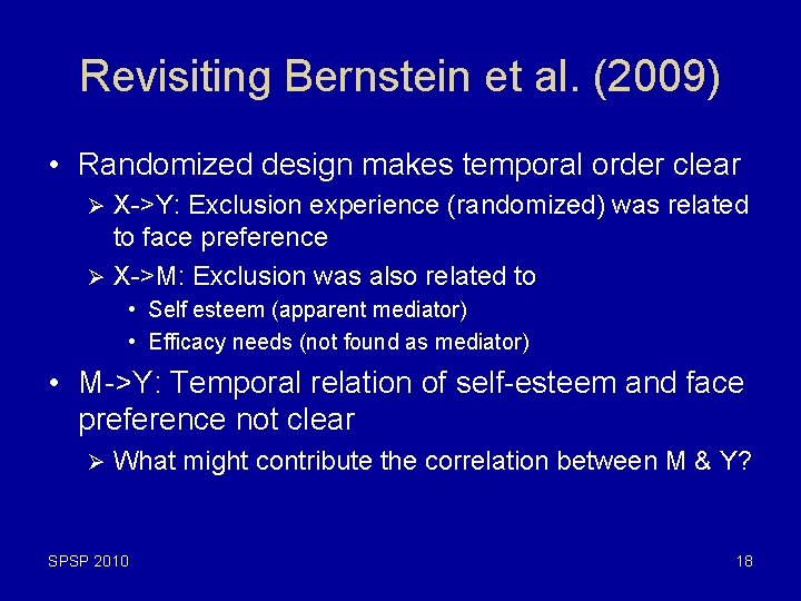 Revisiting Bernstein et al. (2009) • Randomized design makes temporal order clear X->Y: Exclusion