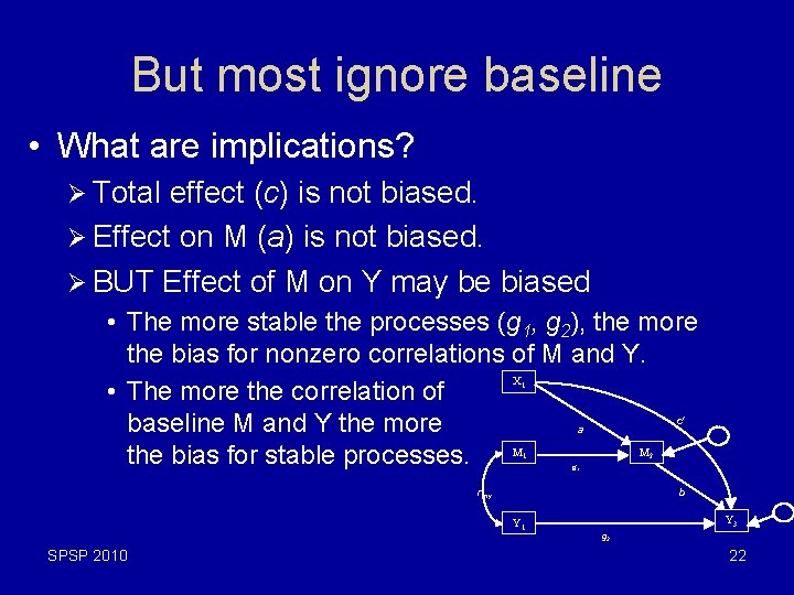 But most ignore baseline • What are implications? Ø Total effect (c) is not