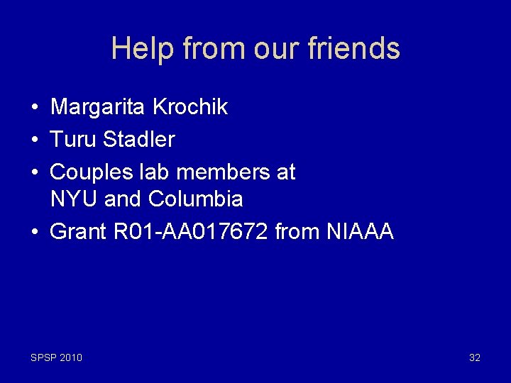 Help from our friends • Margarita Krochik • Turu Stadler • Couples lab members