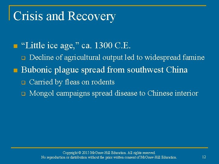 Crisis and Recovery n “Little ice age, ” ca. 1300 C. E. q n