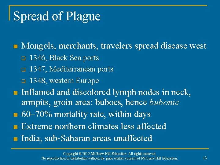 Spread of Plague n Mongols, merchants, travelers spread disease west q q q n