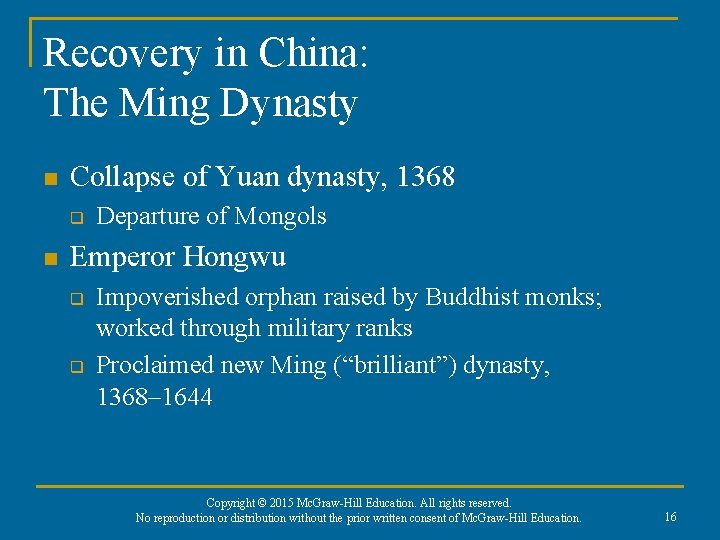 Recovery in China: The Ming Dynasty n Collapse of Yuan dynasty, 1368 q n