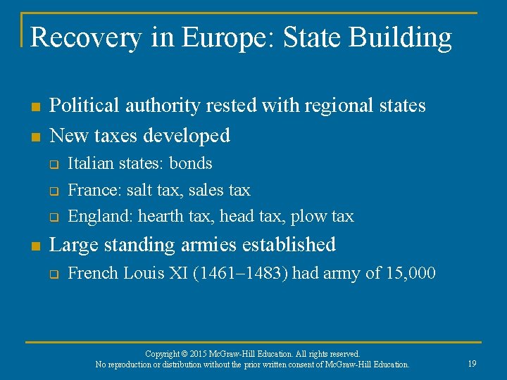 Recovery in Europe: State Building n n Political authority rested with regional states New