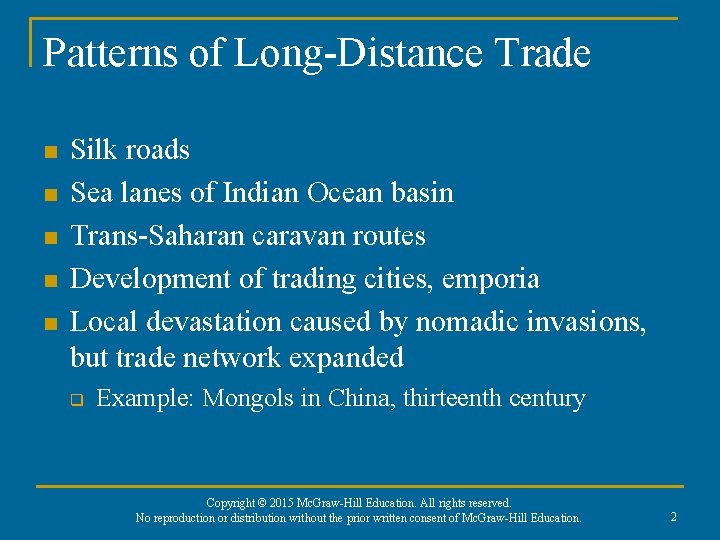 Patterns of Long-Distance Trade n n n Silk roads Sea lanes of Indian Ocean