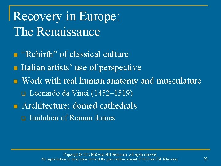 Recovery in Europe: The Renaissance n n n “Rebirth” of classical culture Italian artists’