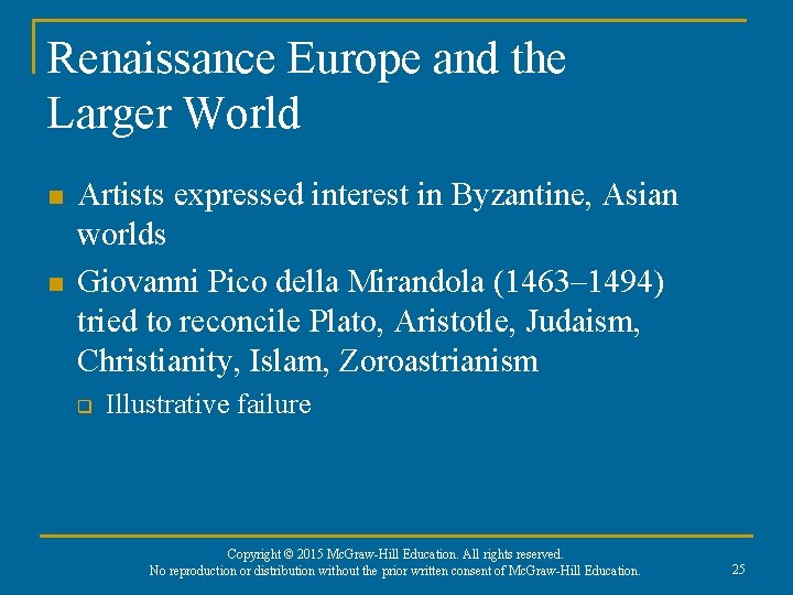 Renaissance Europe and the Larger World n n Artists expressed interest in Byzantine, Asian