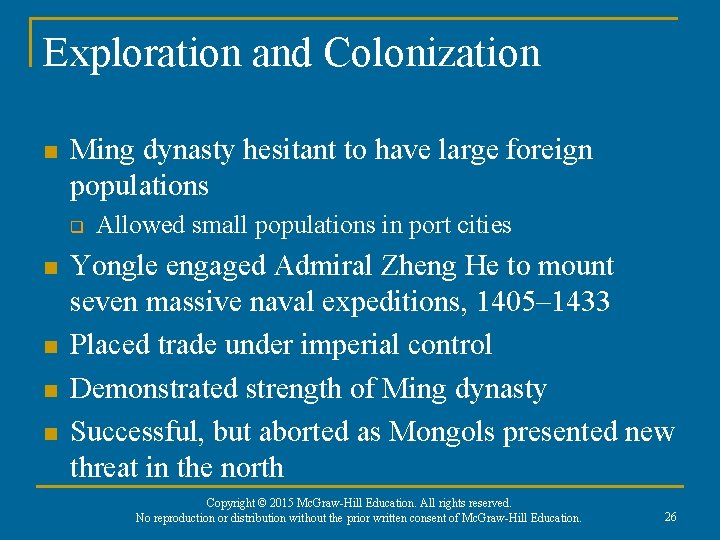 Exploration and Colonization n Ming dynasty hesitant to have large foreign populations q n