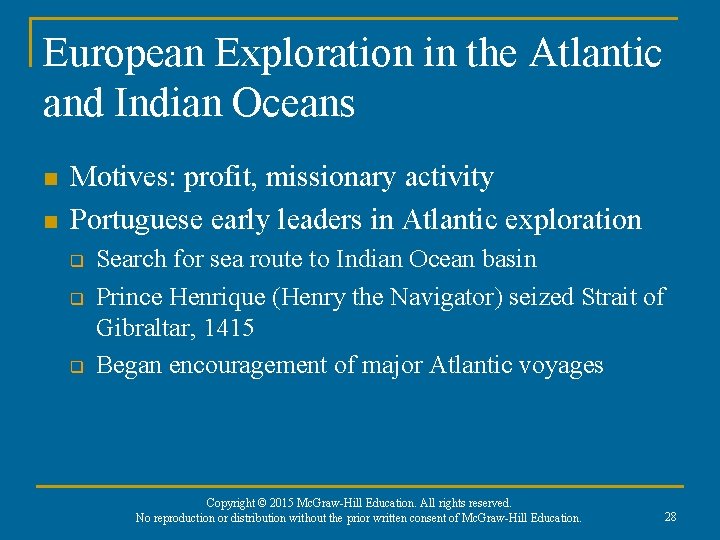 European Exploration in the Atlantic and Indian Oceans n n Motives: profit, missionary activity