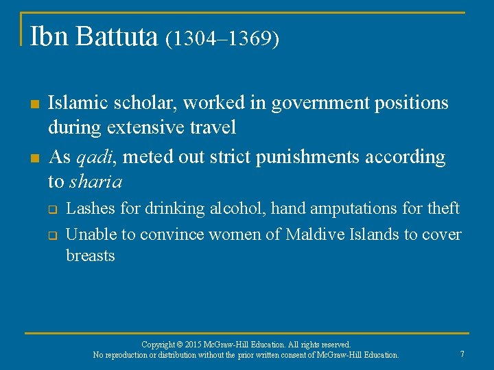 Ibn Battuta (1304– 1369) n n Islamic scholar, worked in government positions during extensive