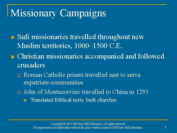 Missionary Campaigns n n Sufi missionaries travelled throughout new Muslim territories, 1000– 1500 C.