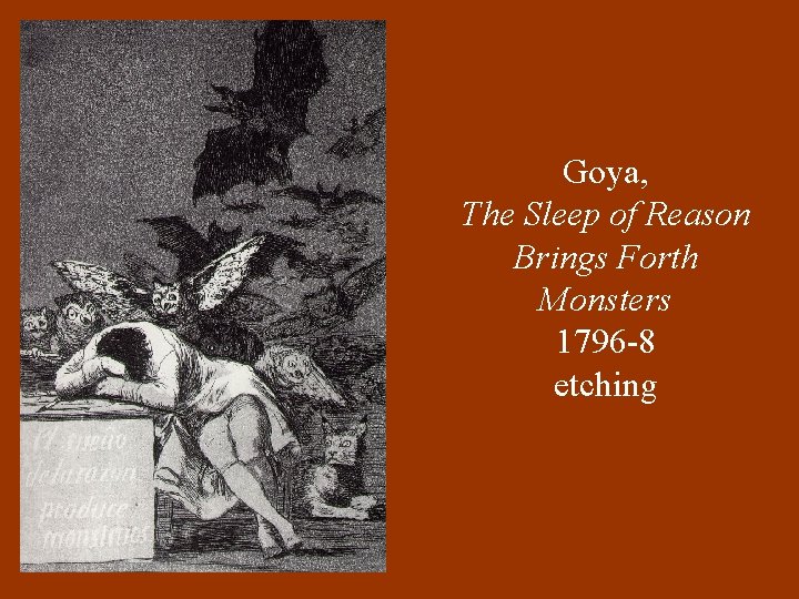 Goya, The Sleep of Reason Brings Forth Monsters 1796 -8 etching 