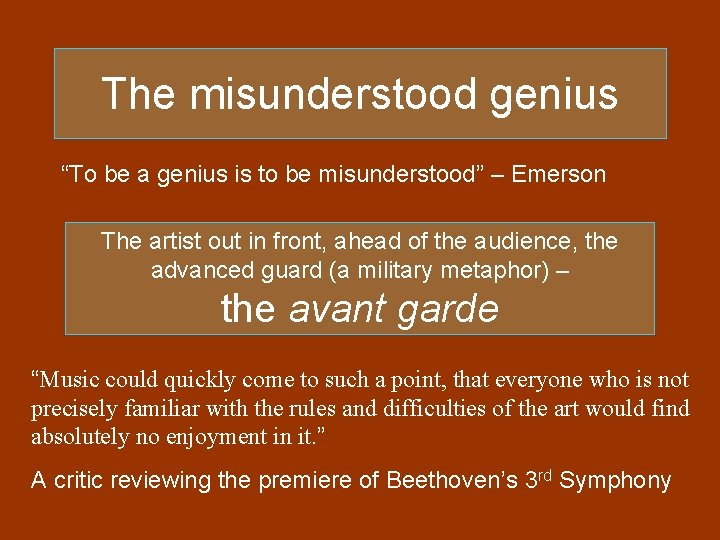 The misunderstood genius “To be a genius is to be misunderstood” – Emerson The